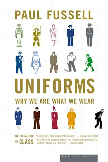 Uniforms: Why We Are What We Wear - Paperback