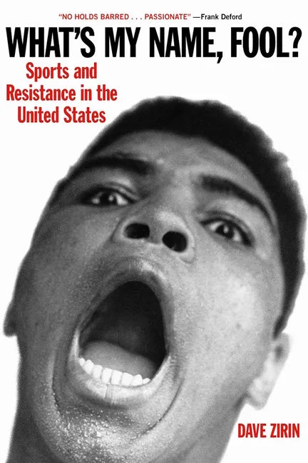 What's My Name, Fool?: Sports and Resistance in the United States - Paperback