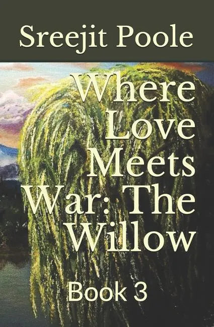 Where Love Meets War: The Willow: Book 3 - Paperback