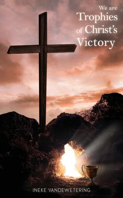 We Are Trophies of Christ's Victory - Paperback