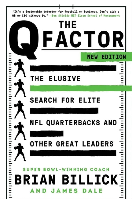 The Q Factor: The Elusive Search for Elite NFL Quarterbacks and Other Great Leaders - Paperback