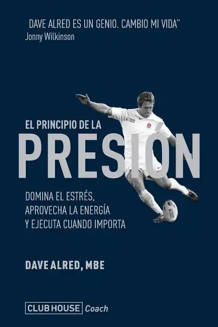 El principio de la presión: Domina el estrés, aprovecha la energía y ejecuta cuando importa - Paperback