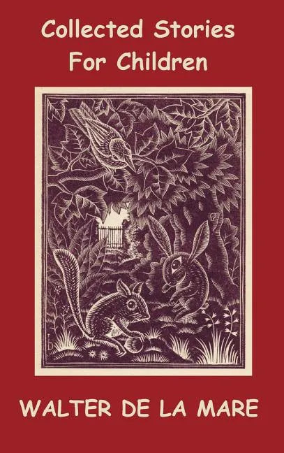 Collected Stories for Children - 17 short stories - Dick and the Beanstalk, The Dutch Cheese, A Penny a Day, The Scarecrow, The Three Sleeping Boys of - Hardcover