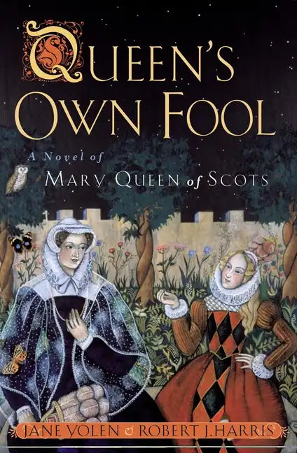 Queen's Own Fool: A Novel of Mary Queen of Scots - Paperback