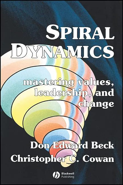 Spiral Dynamics: Mastering Values, Leadership and Change - Paperback