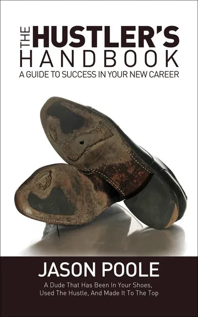 The Hustler's Handbook: A Guide to Success in Your New Career - Paperback