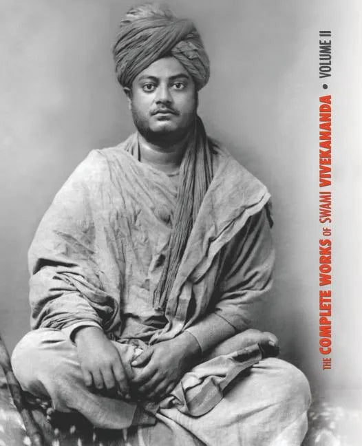 The Complete Works of Swami Vivekananda, Volume 2: Work, Mind, Spirituality and Devotion, Jnana-Yoga, Practical Vedanta and other lectures, Reports in - Paperback