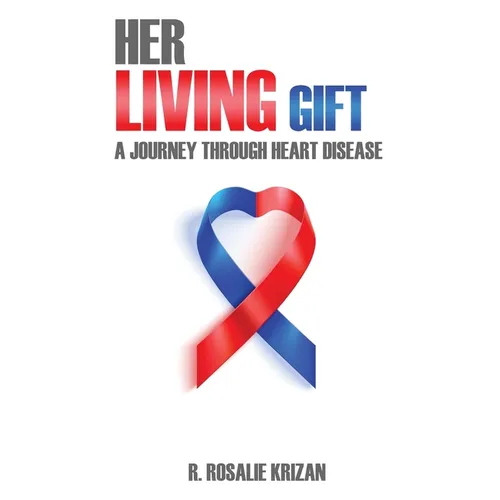 Her Living Gift: A Journey Through Heart Disease - Paperback