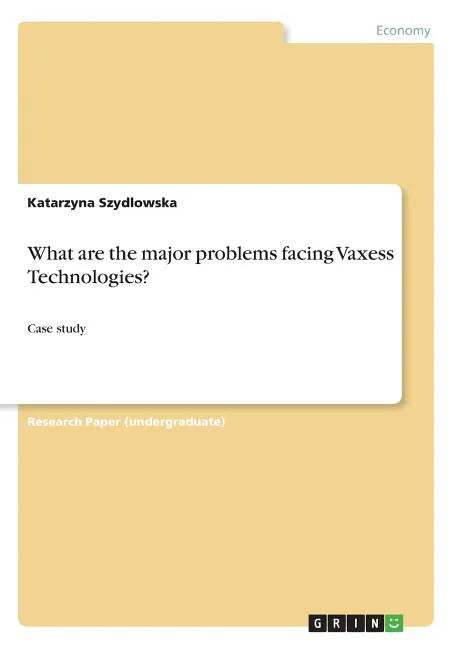 What are the major problems facing Vaxess Technologies?: Case study - Paperback