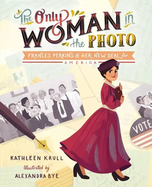 The Only Woman in the Photo: Frances Perkins & Her New Deal for America - Hardcover