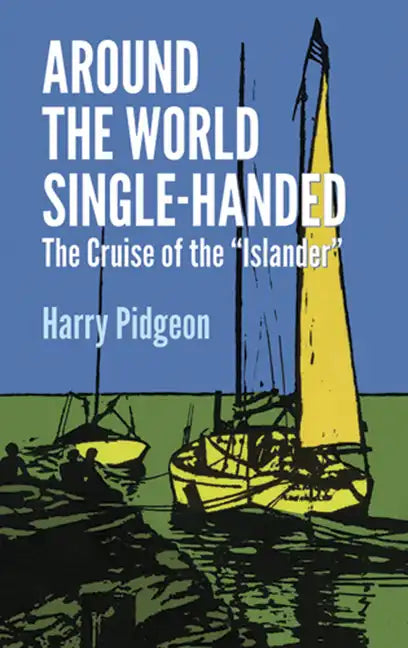 Around the World Single-Handed: The Cruise of the Islander - Paperback