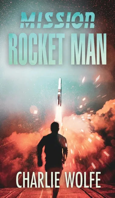 Mission Rocket Man - Hardcover