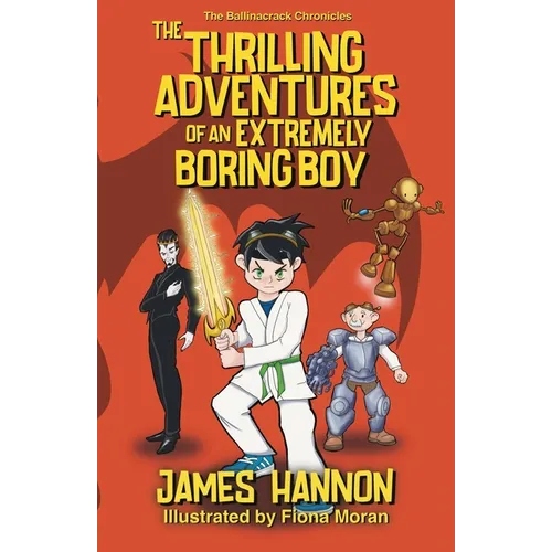 The Thrilling Adventures of an Extremely Boring Boy - Paperback