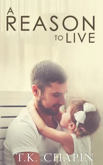 A Reason To Live: An Inspirational Romance - Paperback