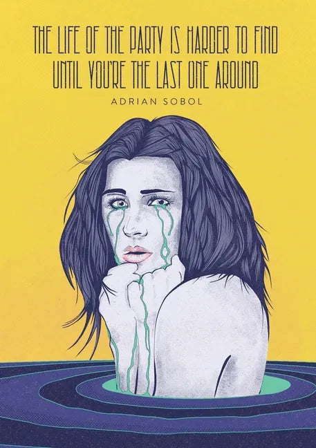 The Life of the Party Is Harder to Find Until You're the Last One Around - Paperback