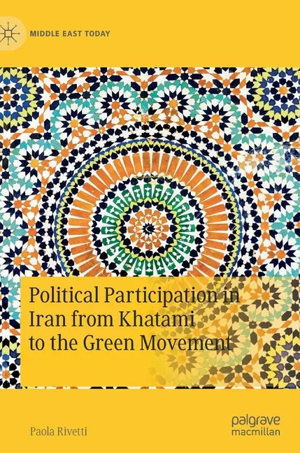 Political Participation in Iran from Khatami to the Green Movement - Hardcover