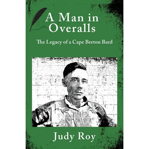 A Man in Overalls: The Legacy of a Cape Breton Bard - Paperback