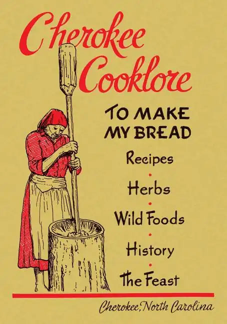 Cherokee Cooklore: Preparing Cherokee Foods (Reprint Edition) - Paperback