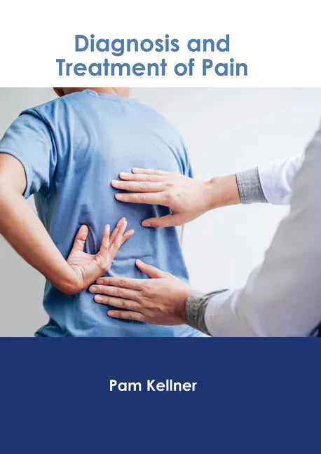 Diagnosis and Treatment of Pain - Hardcover