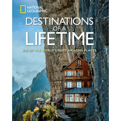 Destinations of a Lifetime: 225 of the World&