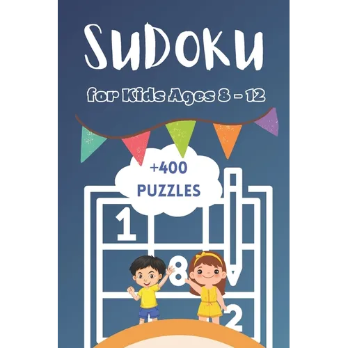 +400 Sudoku Puzzles For Kids Ages 8-12: Quest for Young Explorers, A Collection of 400+ Mind-Building Adventures With Solutions - Paperback