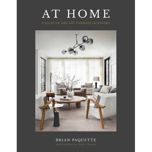 At Home: Evocative &amp; Art-Forward Interiors - Hardcover