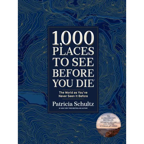 1,000 Places to See Before You Die (Deluxe Edition): The World as You&