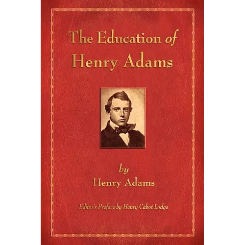 The Education of Henry Adams - Paperback
