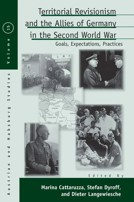 Territorial Revisionism and the Allies of Germany in the Second World War: Goals, Expectations, Practices - Paperback