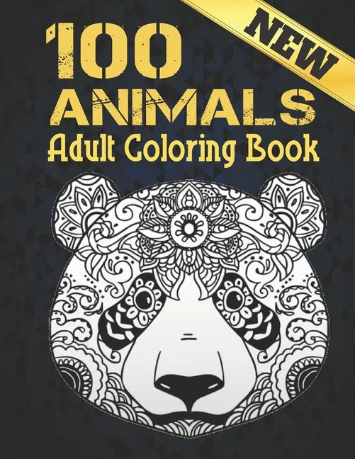 Animals Adult Coloring Book New: Coloring Book Stress Relieving Animal Designs 100 Animals Adult Coloring Book Lions Dragons Elaphants Dogs Cats Horse - Paperback