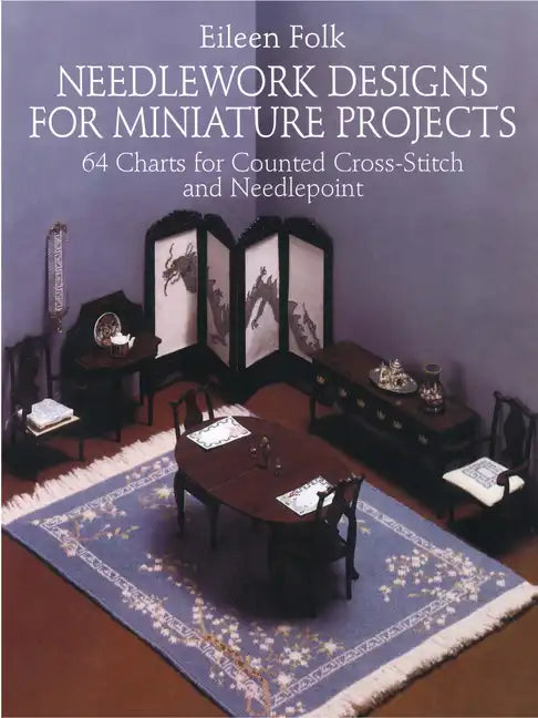 Needlework Designs for Miniature Projects: 64 Charts for Counted Cross-Stitch and Needlepoint - Paperback