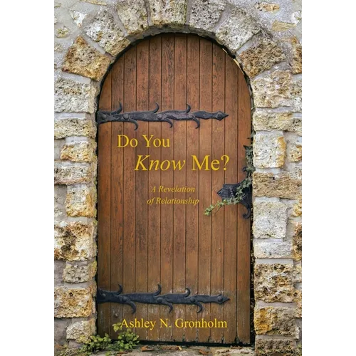 Do You Know Me?: A Revelation of Relationship - Hardcover