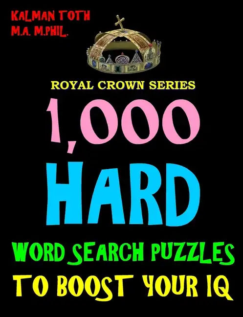 1,000 Hard Word Search Puzzles to Boost Your IQ: Fun Way to Improve Brain & Memory - Paperback