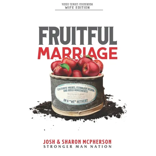 Fruitful Marriage: Cultivate Values, Establish Vision, and Build Agreements on a "WE" Retreat [WIFE EDITION] - Paperback