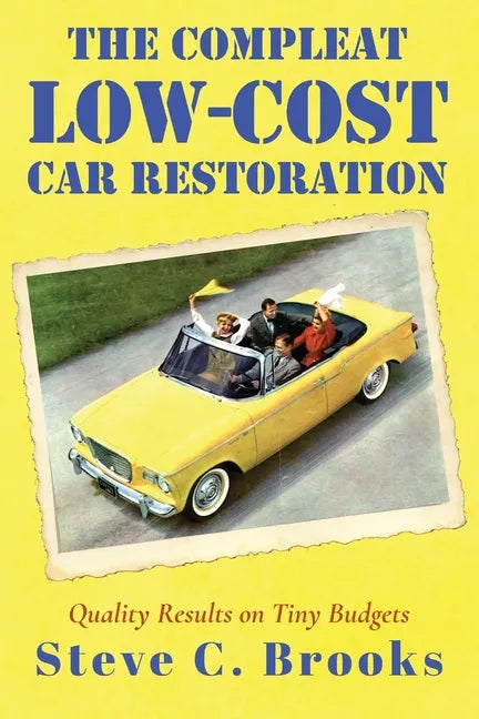 The Compleat Low-Cost Car Restoration: Impressive Interiors, Brilliant Bodies and Marvellous Mechanicals - Paperback