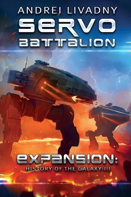 Servobattalion (Expansion: The History of the Galaxy, Book #3): A Space Saga - Paperback