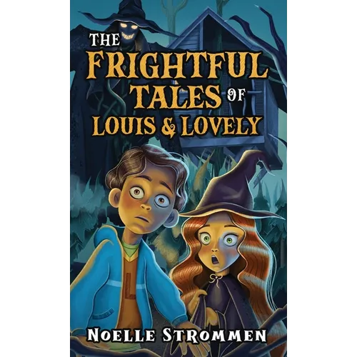 The Frightful Tales of Louis & Lovely - Hardcover