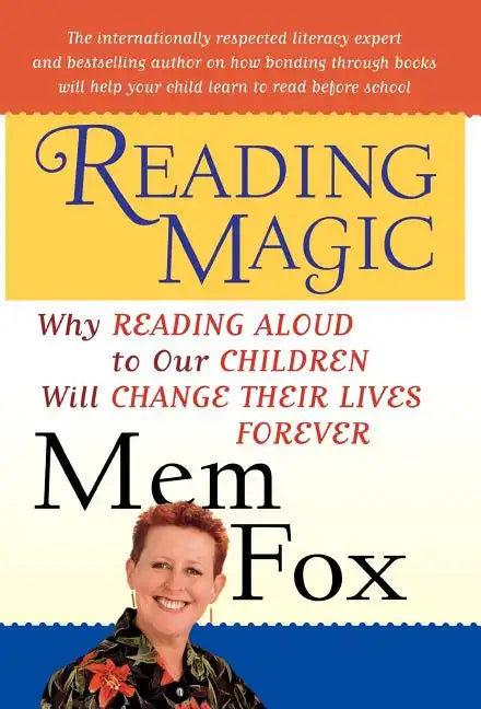 Reading Magic: Why Reading Aloud to Our Children Will Change Their Lives Forever - Hardcover