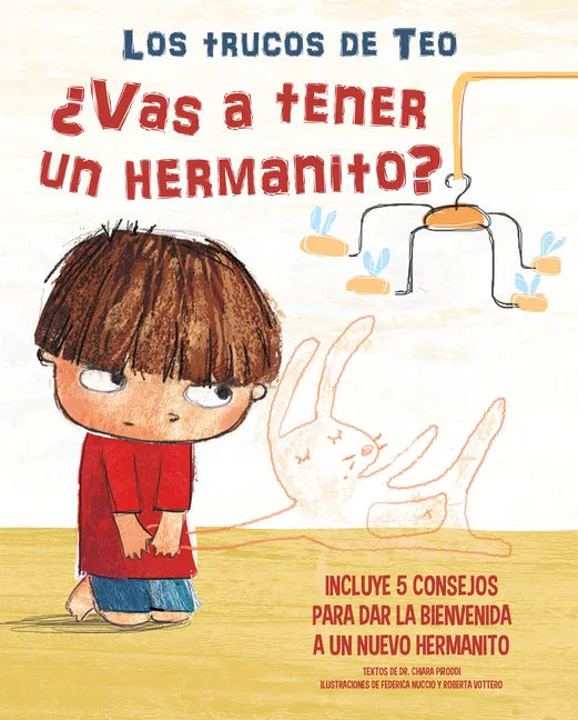 ¿Vas a Tener Un Hermanito?: Incluye 5 Consejos Para Dar La Bienvenida a Un Nuevo Hermanito / Are You Going to Have a Baby Brother or Sister? 5 Tips to - Board Book