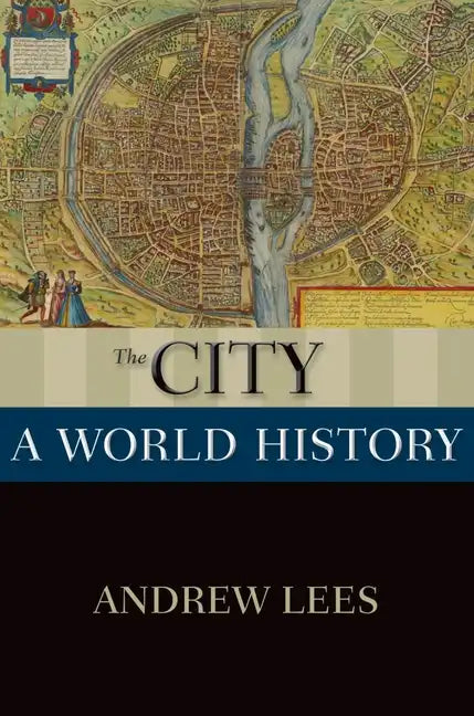 The City: A World History - Paperback