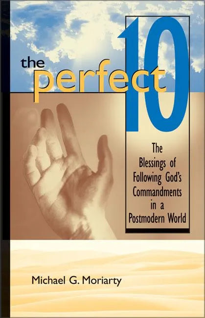 The Perfect 10: The Blessings of Following God's Commandments in a Postmodern World - Paperback