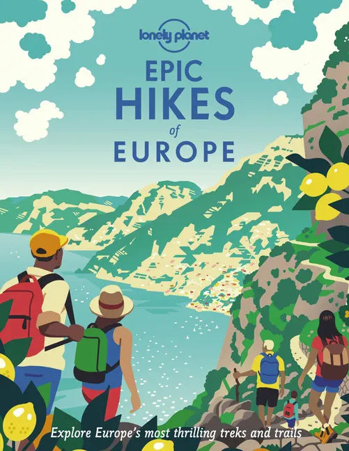 Lonely Planet Epic Hikes of Europe - Hardcover