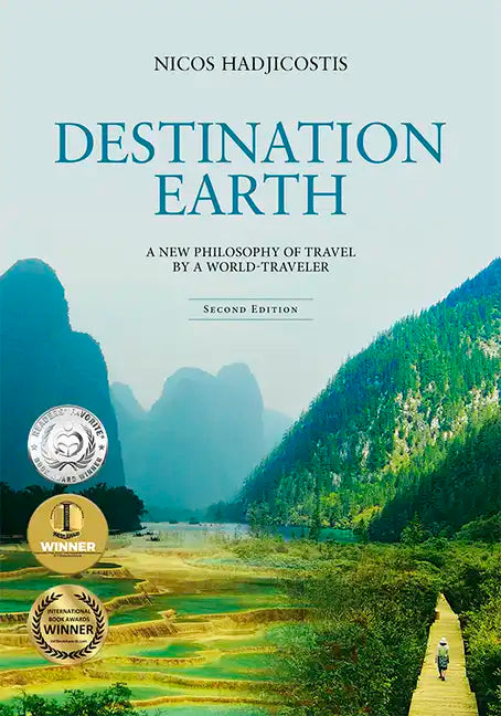 Destination Earth: A New Philosophy of Travel by a World-Traveler - Paperback