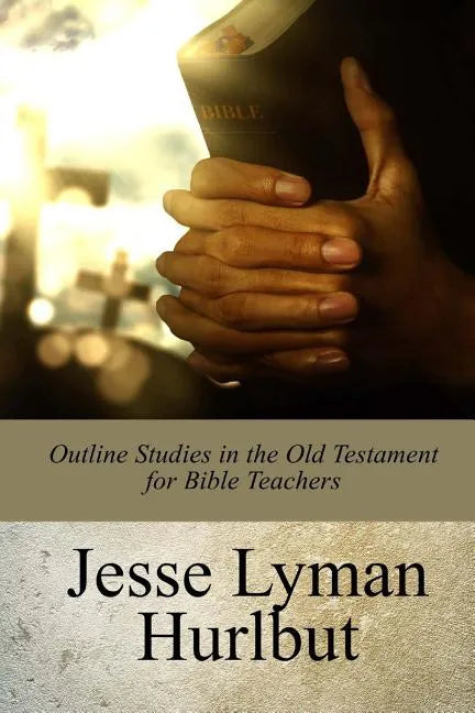 Outline Studies in the Old Testament for Bible Teachers - Paperback