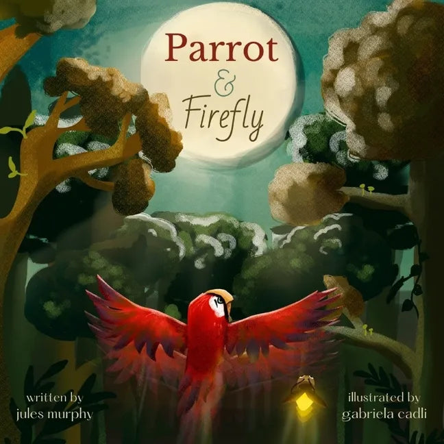 Parrot & Firefly: (a read-aloud picture book for children age 3-6 and 6-8, preschool - grade 2) - Paperback
