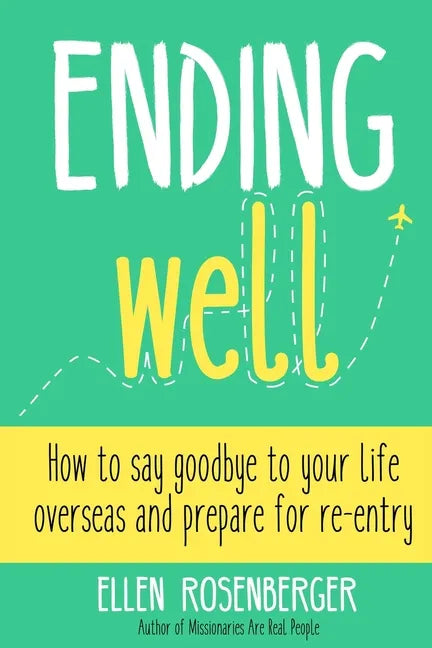 Ending Well: Advice for successful re-entry after living abroad - Paperback