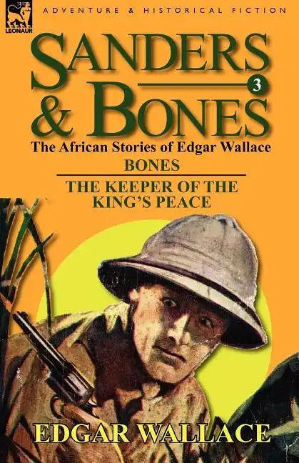Sanders & Bones-The African Adventures: 3-Bones & the Keepers of the King's Peace - Paperback