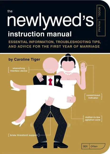 The Newlywed's Instruction Manual: Essential Information, Troubleshooting Tips, and Advice for the First Year of Marriage - Paperback