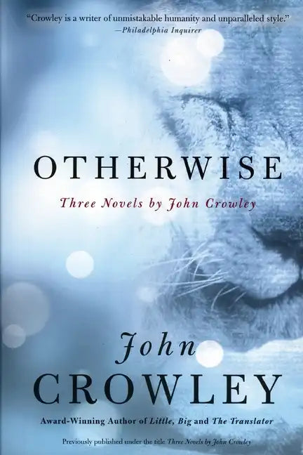 Otherwise: Three Novels by John Crowley - Paperback