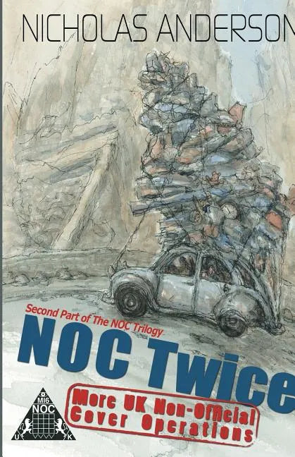 NOC Twice: More UK Non-Official Cover Operations - Paperback
